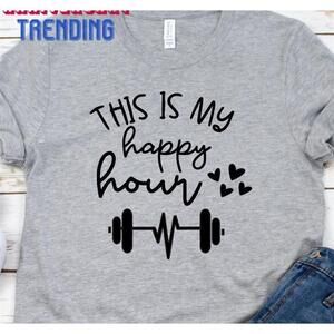 This Is My Happy Hour Shirt Women Workout Tee Gym Unisex